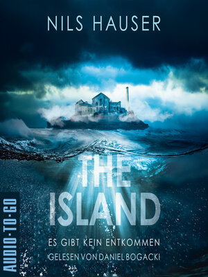 cover image of The Island--Es gibt kein Entkommen (unabridged)